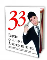 33 de reţete ca să-ţi pui afacerea pe butuci