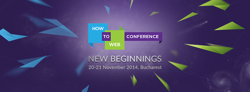 How to Web Conference 2014: Cum se transformă tendinţele viitorului în oportunităţi concrete de business