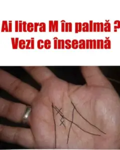 Sigur nu ştiai! Ai litera M în palmă? Ce înseamnă asta pentru tine. Mulți oameni o dețin