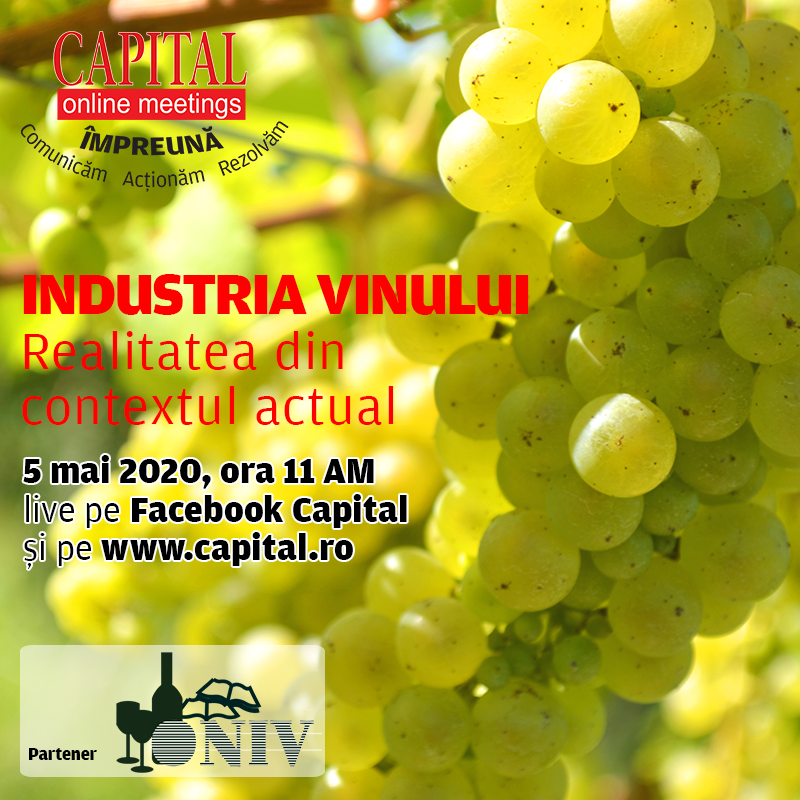 Capital Online Meetings – Industria vinului – Realitatea din contextul actual, 05.05.2020, ora. 11:00, live pe facebook capital.ro