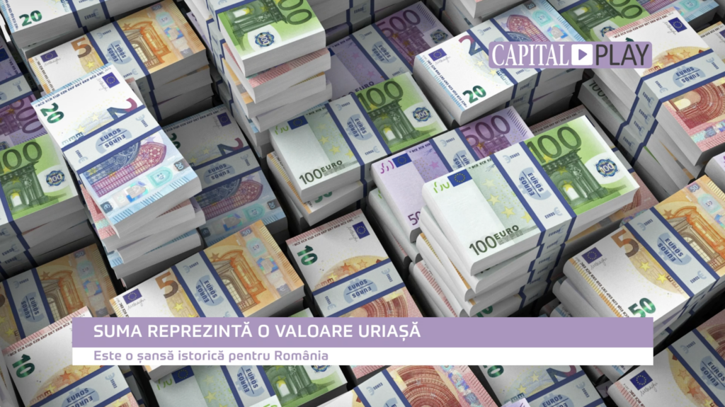 ESENȚIALUL SĂPTĂMÂNII: 32 miliarde euro pentru România