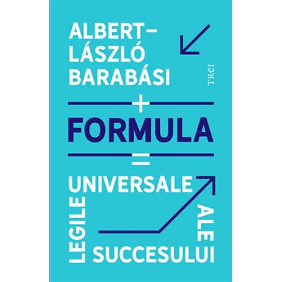 Albert-László Barabási dezvăluie în „Formula. Legile universale ale succesului” mecanismele științifice ale succesului și cum îl obținem