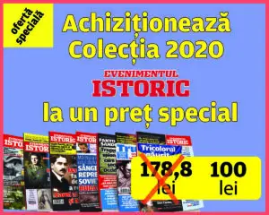 Oferte speciale pentru colecțiile Evenimentul Istoric!
