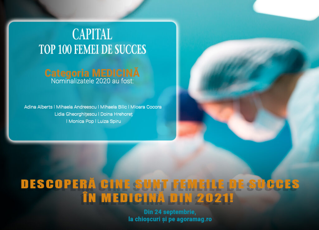 Femeile din medicină ce s-au afirmat ca lideri în specializările proprii. „Top 100 Femei de succes”, ediția 2021, urmează să fie lansată de Capital