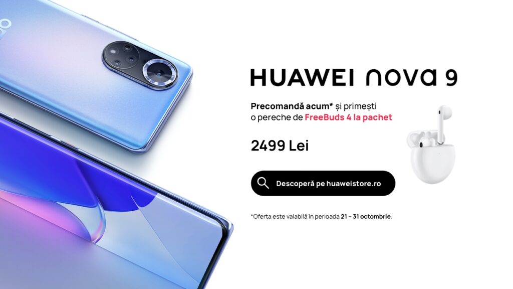 Descoperă noul smartphone Huawei. Ultimele zile de precomandă pentru Huawei Nova 9