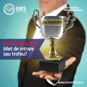 Certificarea ISO: bilet de intrare sau trofeu?