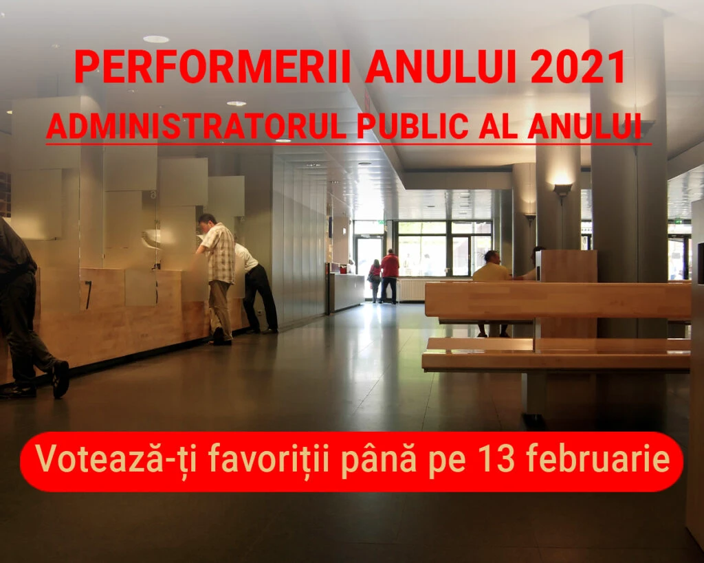 Performerii anului 2021: Votează-ți favoritul la categoria ”Administratorul public al Anului”