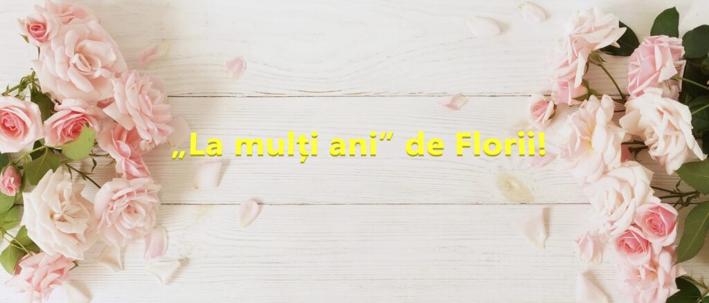 Mesaje Florii 2022! Cele mai frumoase urări, felicitări și mesaje pentru românii cu nume de flori