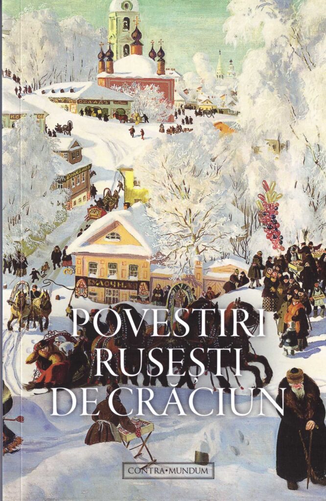 Editura Contra Mundum a lansat „Povestiri rusești de Crăciun”. Tema principală, marea sărbătoare a Nașterii Domnului