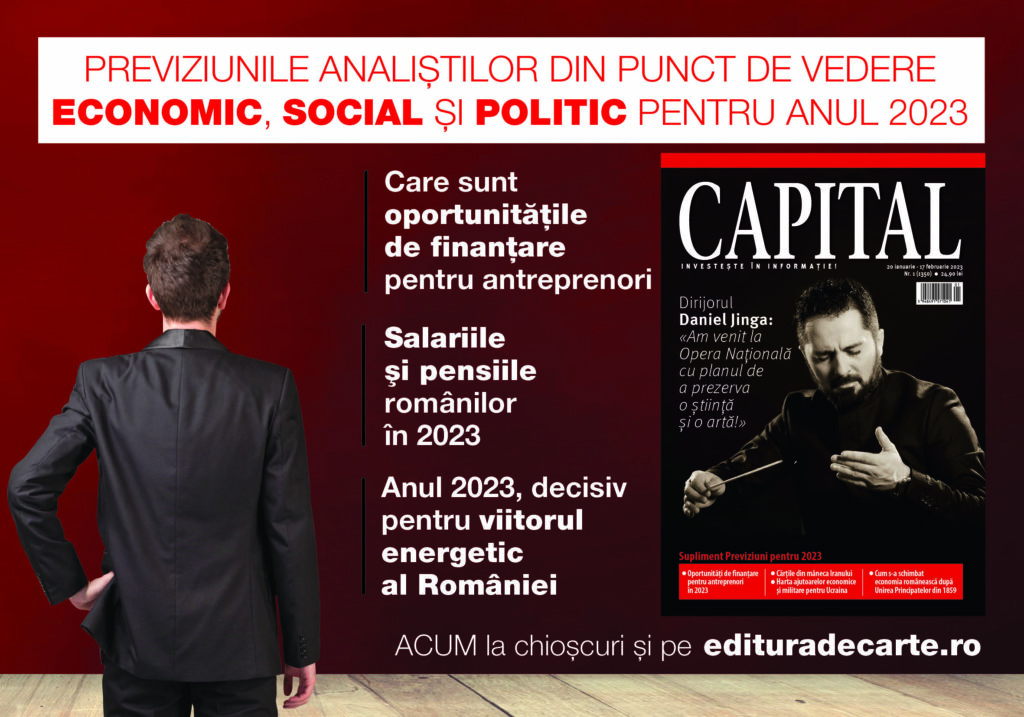 Revista Capital: Află previziunile analiștilor din punct de vedere economic, social și politic pentru anul 2023
