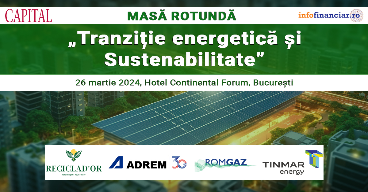 Masă rotundă „Tranziție energetică și Sustenabilitate”, 26 martie 2024, Hotel Continental Forum, București