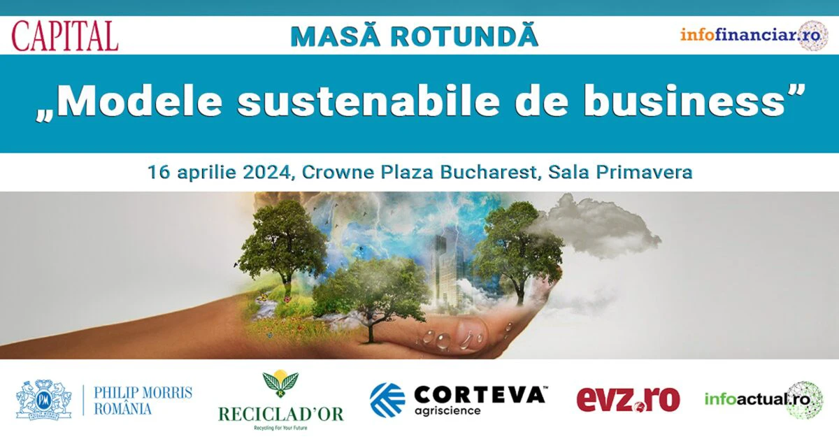 Eveniment major pentru oamenii de afaceri. „Modele sustenabile de business” la Crowne Plaza Bucharest