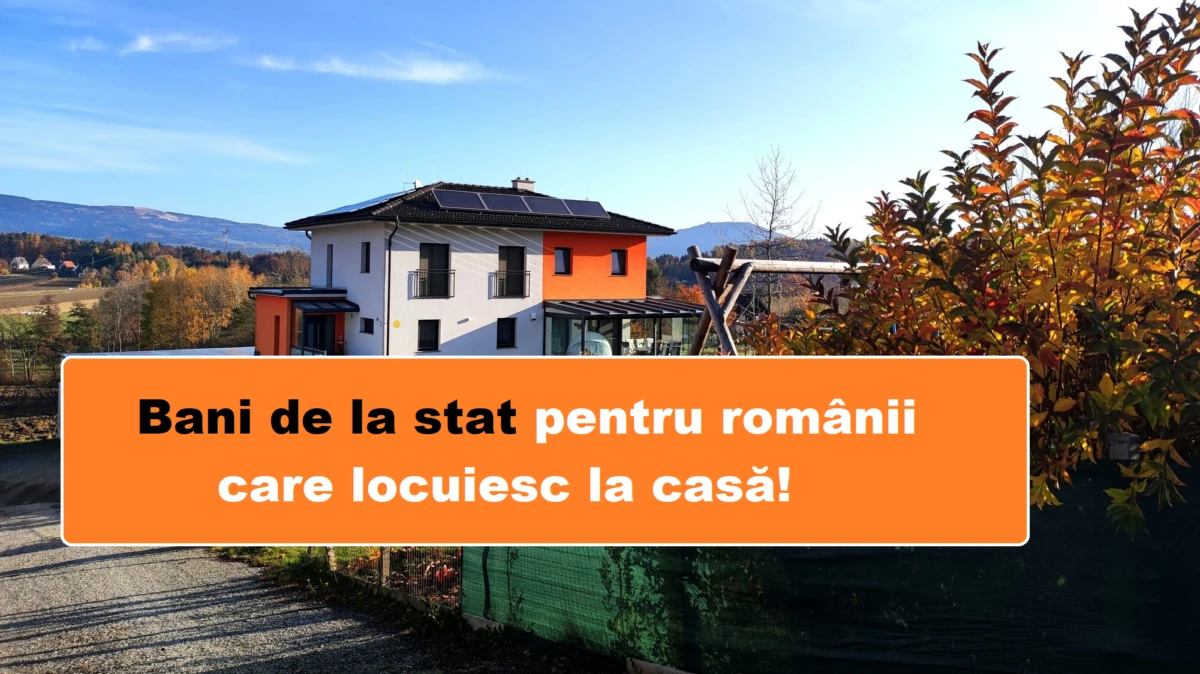 Bani de la stat pentru românii care locuiesc la casă. Se depune dosar începând din august 2024