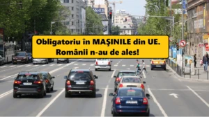 Obligatoriu în MAŞINILE din UE. Românii n-au de ales!