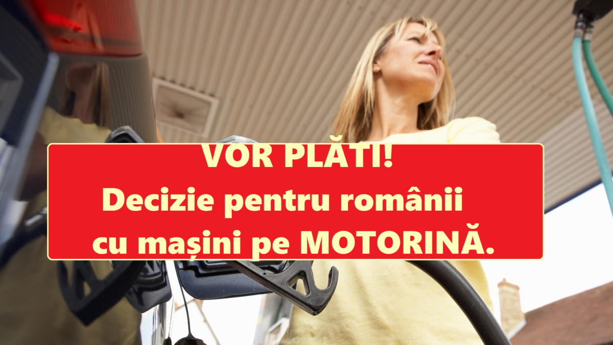 Decizie pentru românii cu mașini pe motorină. Sunt obligați să plătească. Intră în vigoare pe 1 iulie