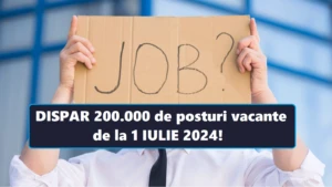 dispar locuri de muncă de la 1 iulie 2024