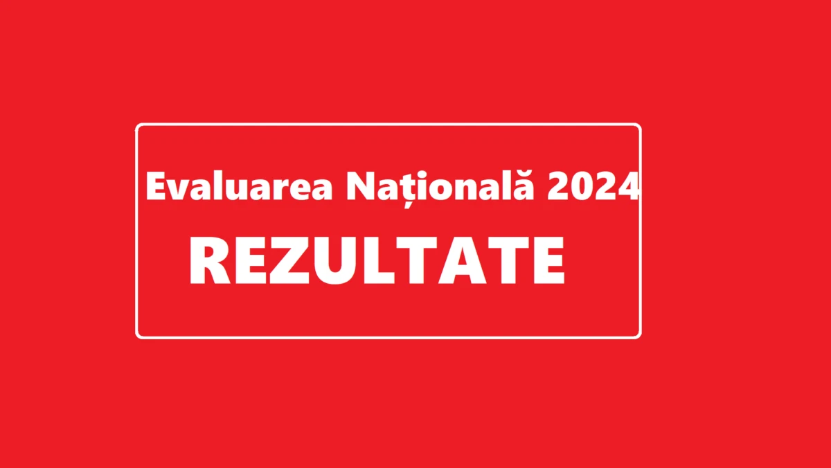 UPDATE Evaluarea Națională 2024. S-au afișat rezultatele pe Edu.ro. Procedura pentru contestații