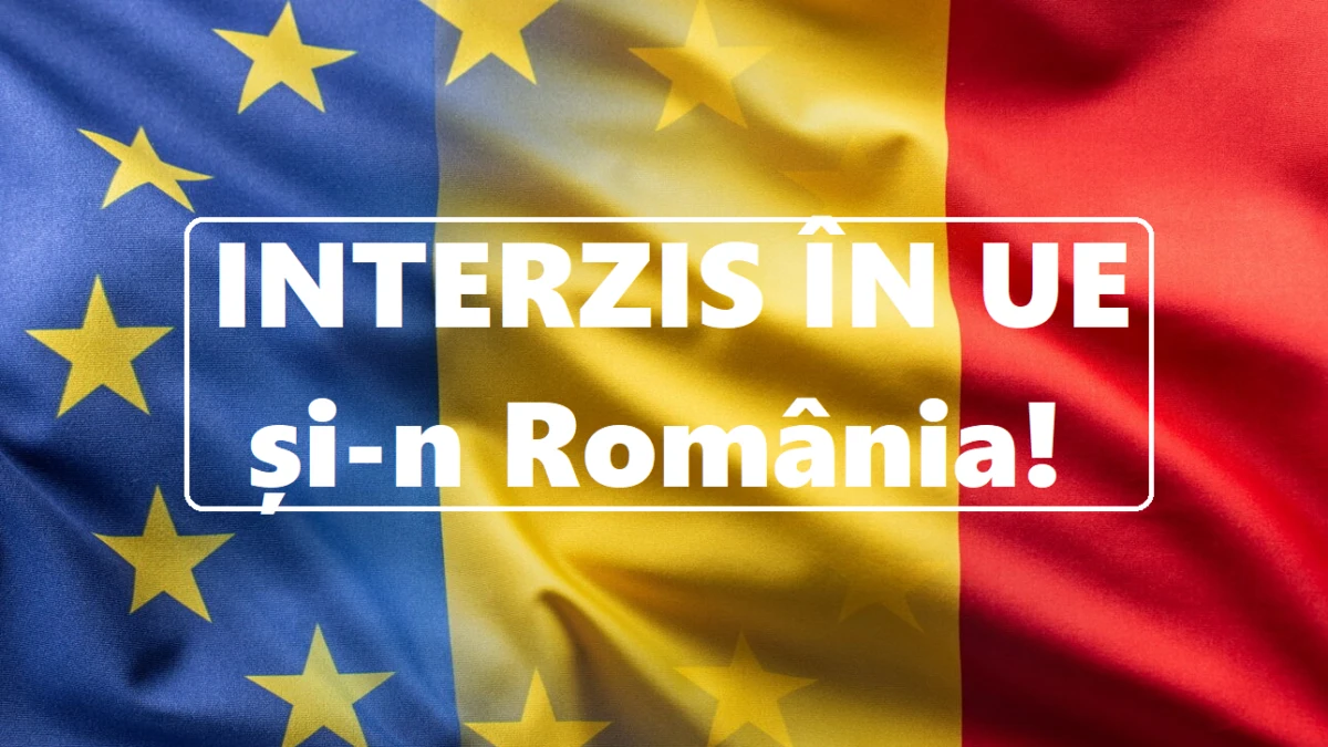 interzis în UE și-n România