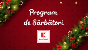 Kaufland - program sarbatori, decembrie 2024