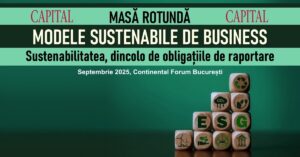 Modele sustenabile de business. Ediția 2025. Sustenabilitatea, dincolo de obligațiile de raportare