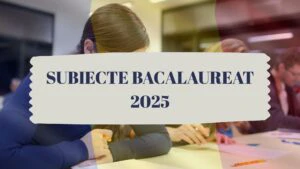 subiecte bacalaureat 2025