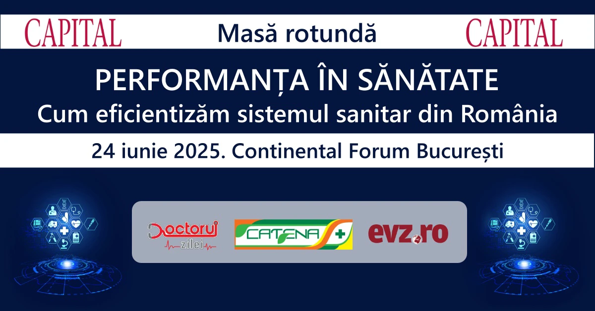 Eveniment Capital. Performanța în sănătate. Cum eficientizăm sistemul sanitar din România