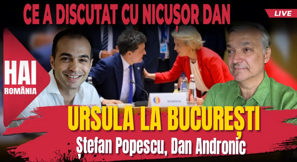 Dan Andronic, la „Hai România”: A venit Ursula la București, a fost summitul de la Tianjin. Multe lucruri ne anunță că vin vremuri complicate