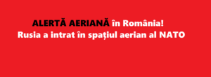 Alertă aeriană în România! Mai multe drone rusești au fost detectate la granița cu Ucraina. Rusia a intrat în spațiul aerian NATO