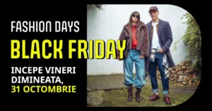 Black Friday la Fashion Days începe vineri dimineață, 31 octombrie, cu cele mai multe reduceri din an. (sursă foto: Fashion Days)