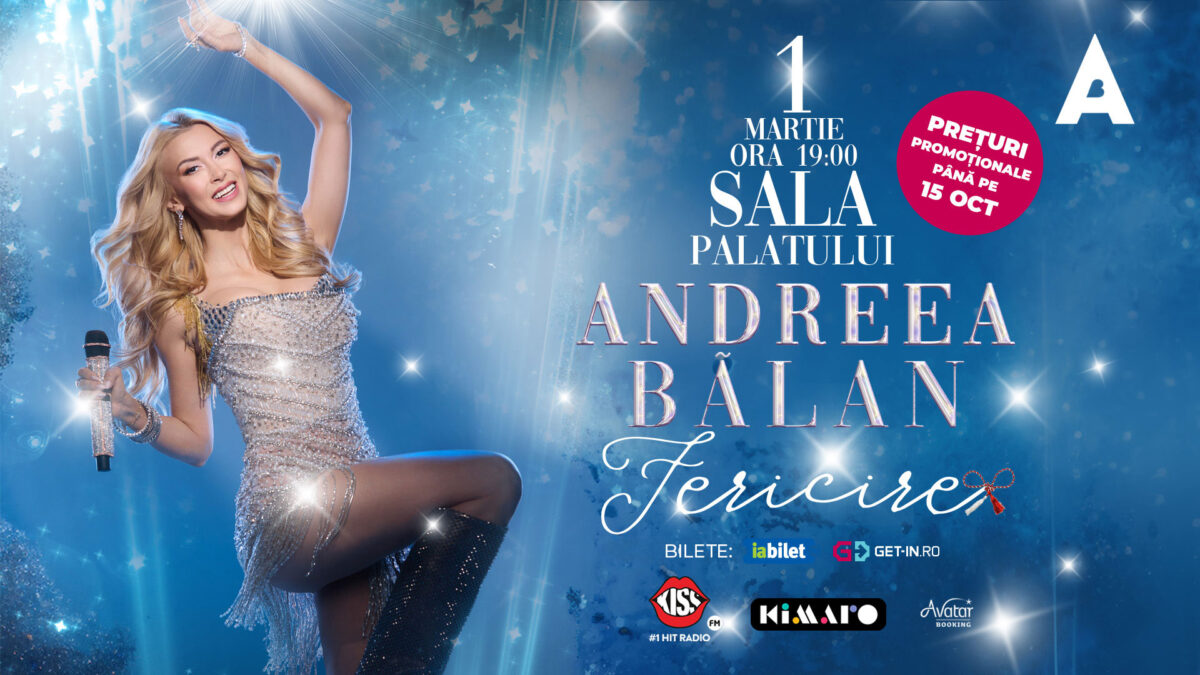 Kimaro Entertainment prezintă: ANDREEA BĂLAN – FERICIRE 1 Martie 2026 | Sala Palatului | Ora 19:00