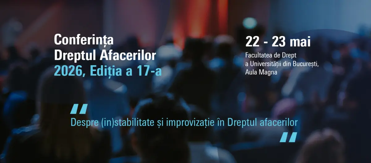 Dreptul Afacerilor 2026: două zile de dezbateri despre schimbare, presiune și noile reguli ale jocului