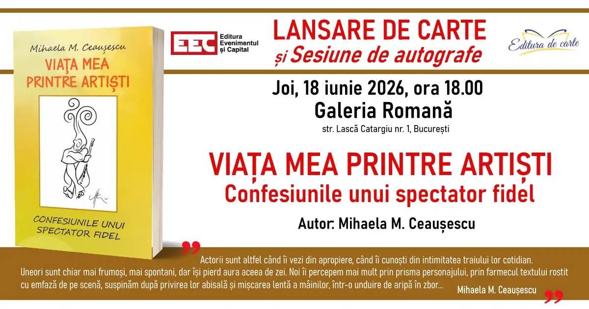 Lansare de carte la Galeria Romană: „Viața mea printre artiști. Confesiunile unui spectator fidel”, de Mihaela M. Ceaușescu