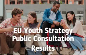 Strategia de Tineret post-2027. Ce își doresc tinerii europeni de la UE pe piața muncii și în viața publică