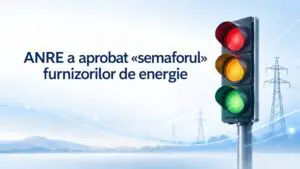 ANRE lansează „semaforul” furnizorilor de energie. Cum vor putea românii să verifice calitatea serviciilor și soluționarea reclamațiilor