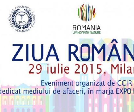 „Ziua României” la Expo Milano 2015 va fi organizată de CCIR pe 29 iulie